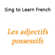 Les adjectifs possessifs – Possessive Adjectives