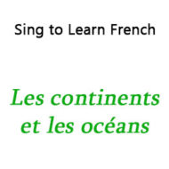 Les continents et les océans – Continents and Oceans