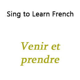 Venir et prendre