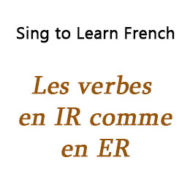 Les verbes en IR comme en ER – IR Verbs like ER Verbs