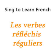 Les verbes réfléchis réguliers – Regular Reflexive Verbs