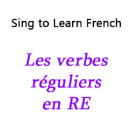 Les verbes réguliers en RE – Regular RE Verbs