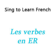 Les verbes en ER – ER Verbs